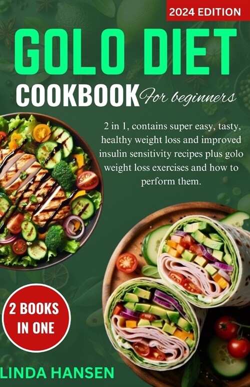 Golo diet cookbook for beginners: 2 in 1, contains super easy, tasty, healthy weight loss and improved insulin sensitivity recipes plus golo weight lo (Paperback)