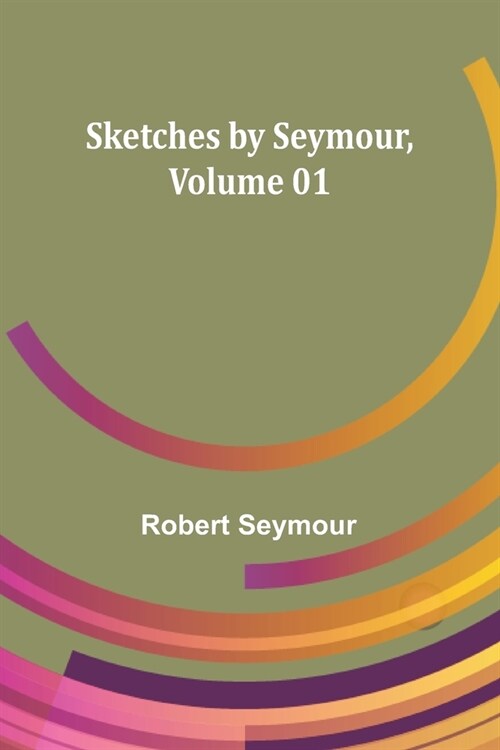 Sketches by Seymour, Volume 01 (Paperback)