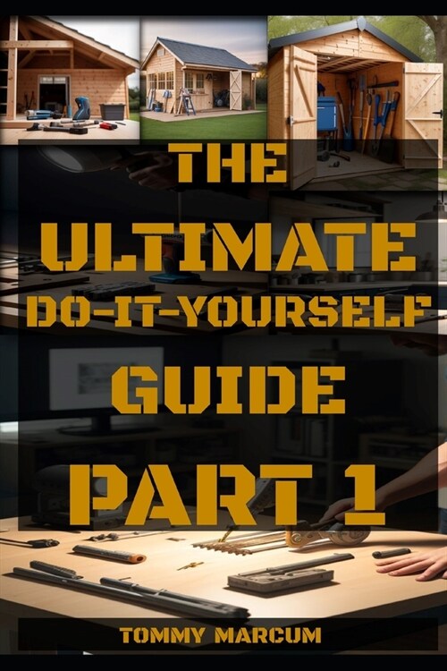 The Ultimate Do-It-Yourself Guide Part: 1 (Paperback)