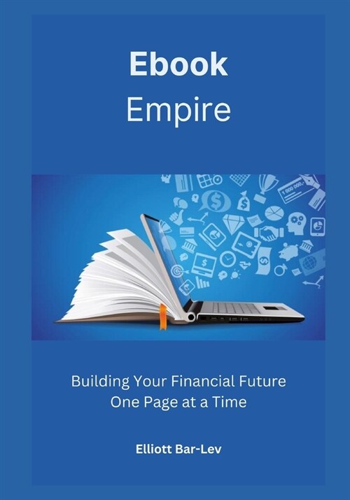 Ebook Empire: Building Your Financial Future One Page at a Time (Paperback)