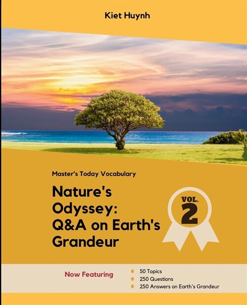 Natures Odyssey: 50 Topics, 250 Questions and Answers on Earths Grandeur: Vol 2 (Paperback)