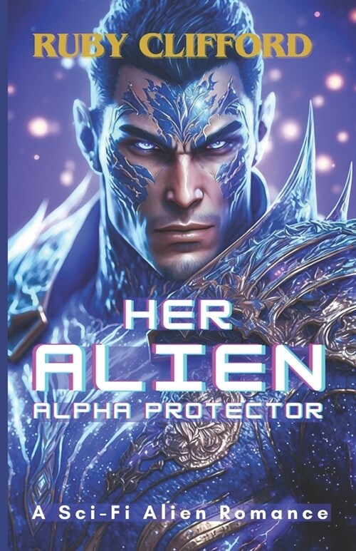 Her Alien Alpha Protector: A Sci-Fi Alien Romance (Paperback)