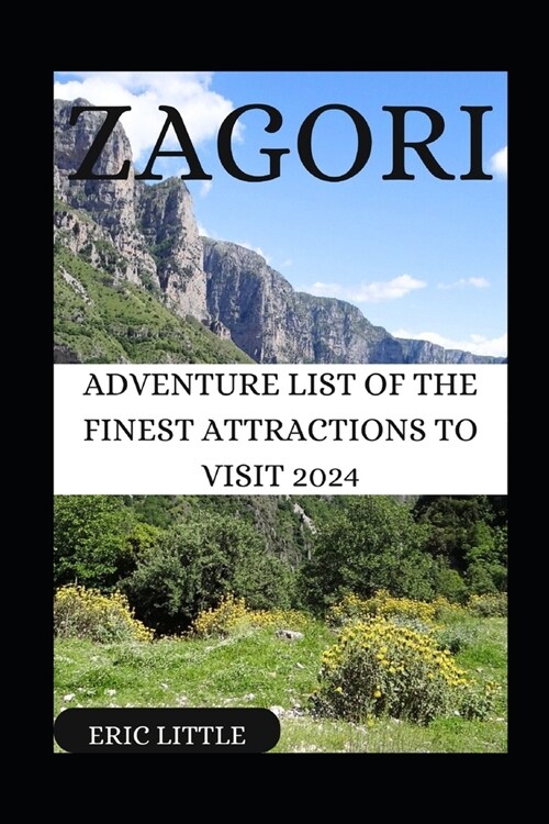 Zagori: Adventure List of the Finest Attractions to Visit (Paperback)