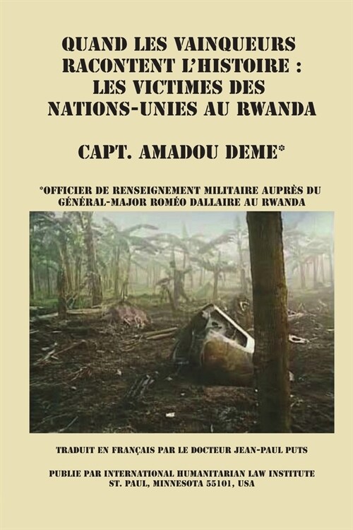 Quand Les Vainqueurs Racontent lHistoire: Les Victimes Des Nations Unies Au Rwanda (Paperback)