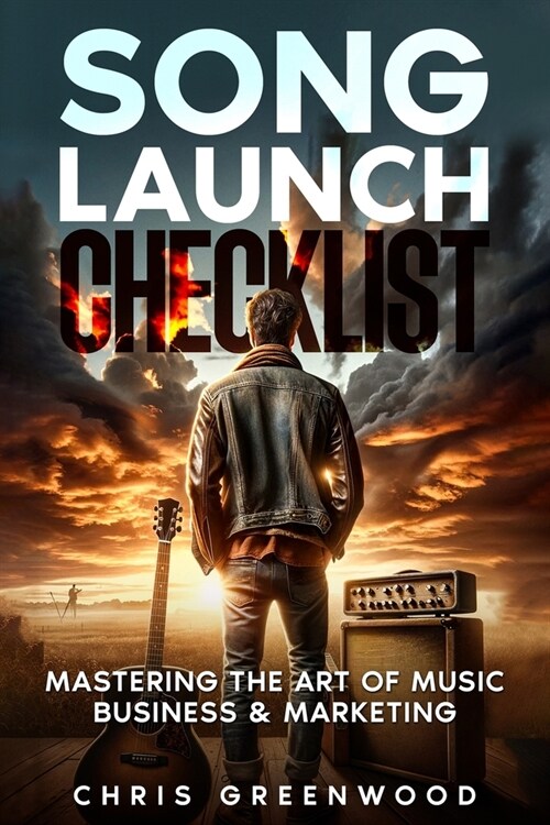 Song Launch Checklist: Mastering The Art of Music Business & Marketing (Paperback)