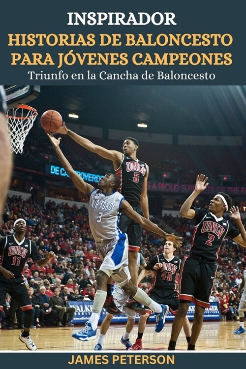 Inspirador Historias de Baloncesto Para J?enes Campeones: Triunfo en la Cancha de Baloncesto (Paperback)