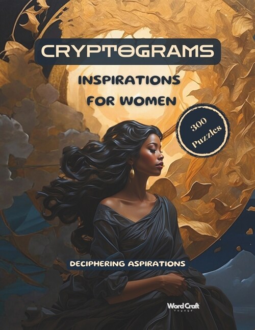 Cryptograms - Inspirations for Women - 300 Puzzles for Deciphering Aspirations: Large Print Exercise Your Brain while Decrypting Insights from Promine (Paperback)