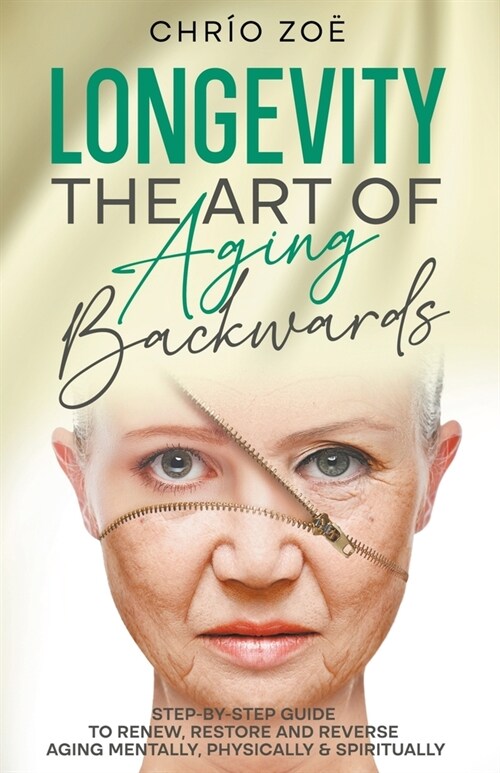 Longevity: The Art of Aging Backwards (Paperback)