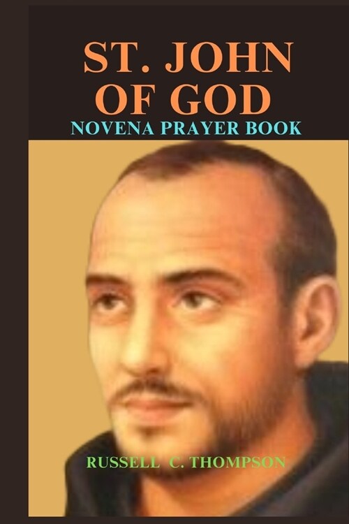 St. John of God Novena Prayer: Patron Saint of Hospitals and the Sick (Paperback)