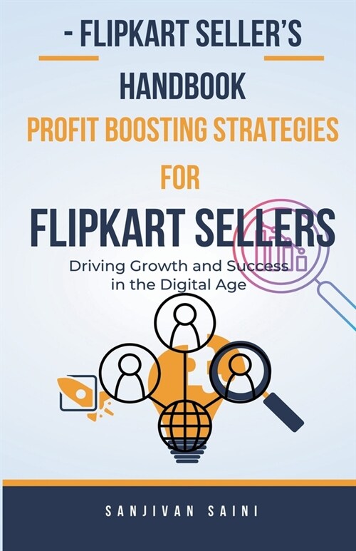 Flipkart Sellers Handbook: Profit Boosting Strategies for Flipkart Sellers (Paperback)