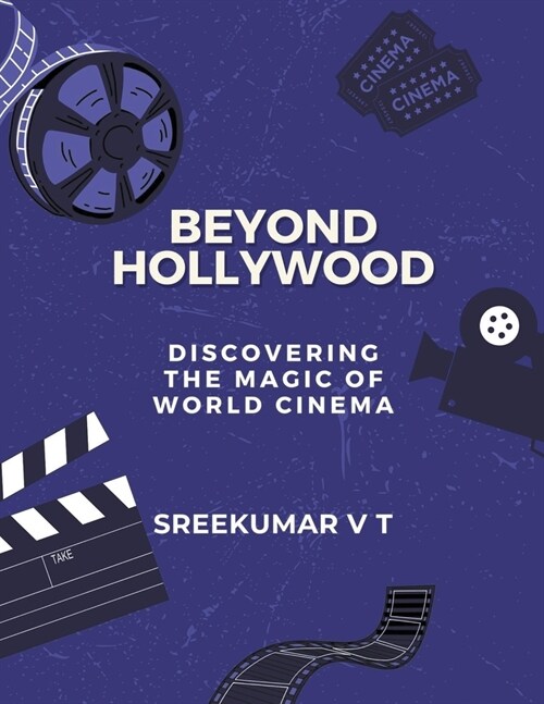 Beyond Hollywood: Discovering the Magic of World Cinema (Paperback)