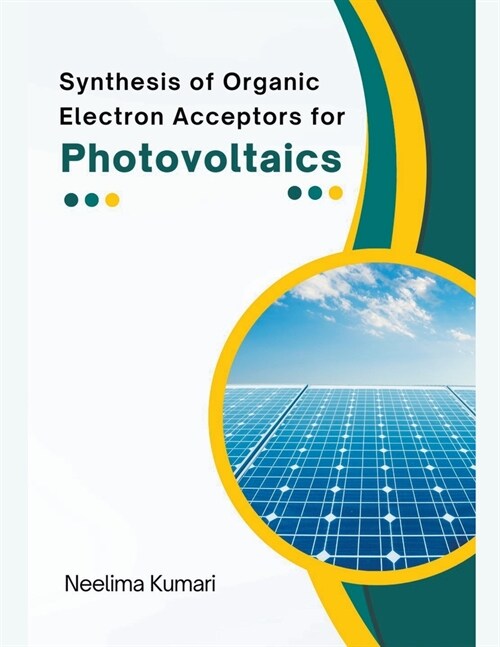 Synthesis of Organic Electron Acceptors for Photovoltaics (Paperback)