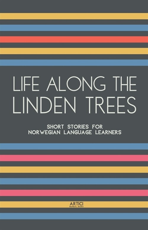 Life Along The Linden Trees: Short Stories for Norwegian Language Learners (Paperback)