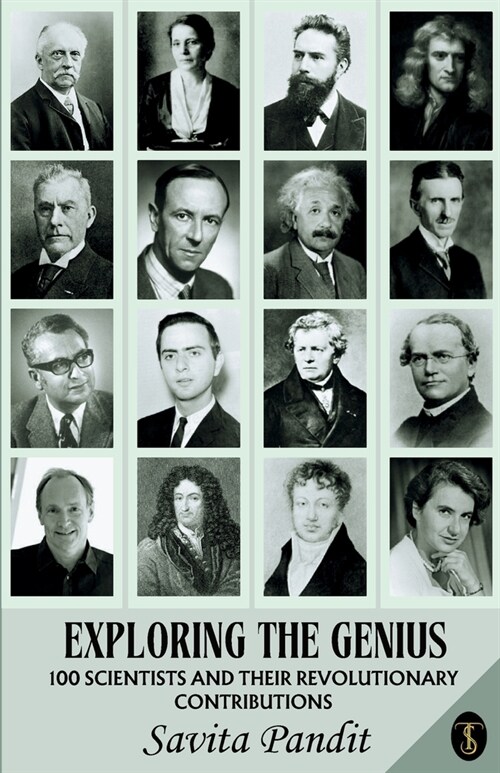 Exploring The Genius 100 Scientists And Their Revolutionary Contributions (Paperback)