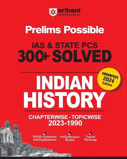 Arihant Prelims Possible IAS and State PCS Examinations 300+ Solved Chapterwise Topicwise (1990-2023) Indian History 5000+ Questions With Explanations (Paperback)