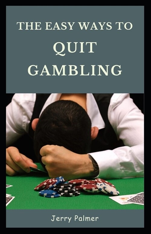 The Easy Ways to Quit Gambling (Paperback)