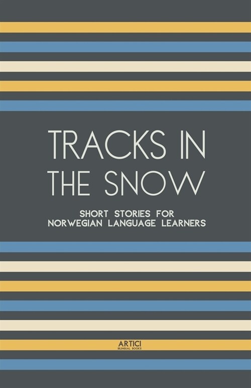 Tracks In The Snow: Short Stories for Norwegian Language Learners (Paperback)