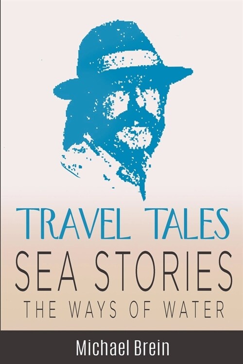 Travel Tales: Sea Stories - The Ways of Water (Paperback)