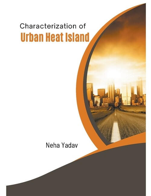 Characterization of Urban Heat Island (Paperback)