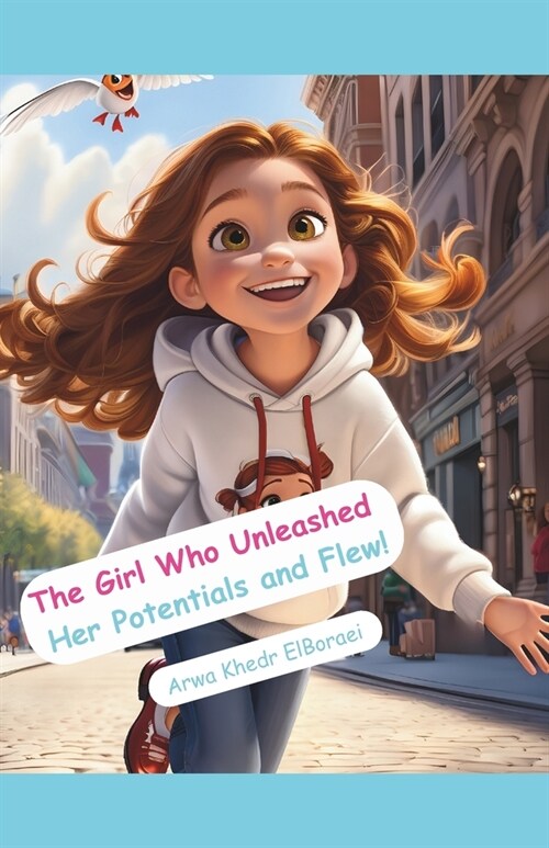 The Girl Who Unleashed Her Potentials and Flew! (Paperback)