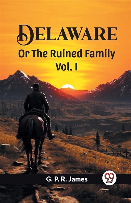 Delaware Or The Ruined Family Vol. I (Paperback)