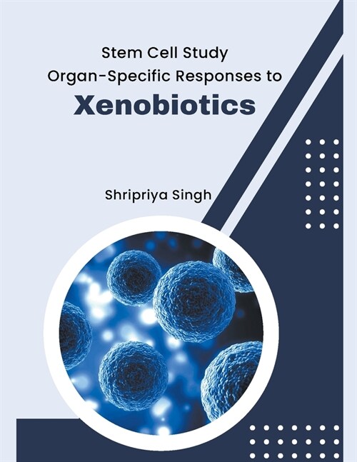 Stem Cell Study Organ-Specific Responses to Xenobiotics (Paperback)