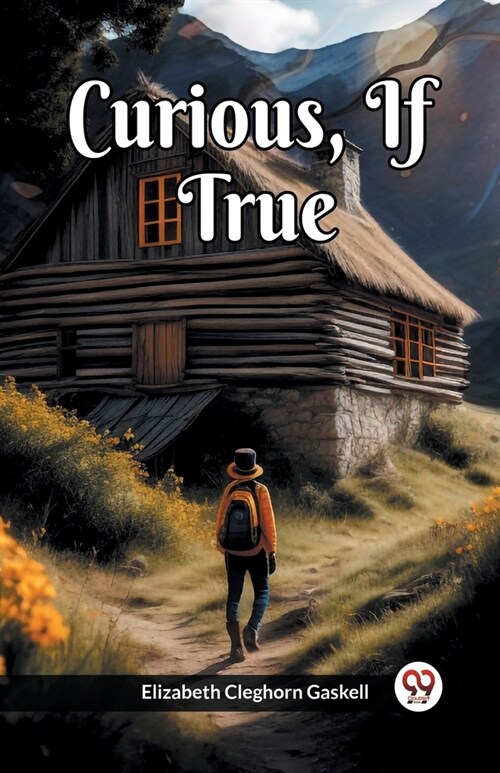 Curious, If True (Paperback)