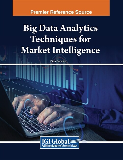 Big Data Analytics Techniques for Market Intelligence (Paperback)