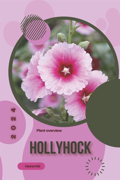 Hollyhock: Simply beginners guide (Paperback)