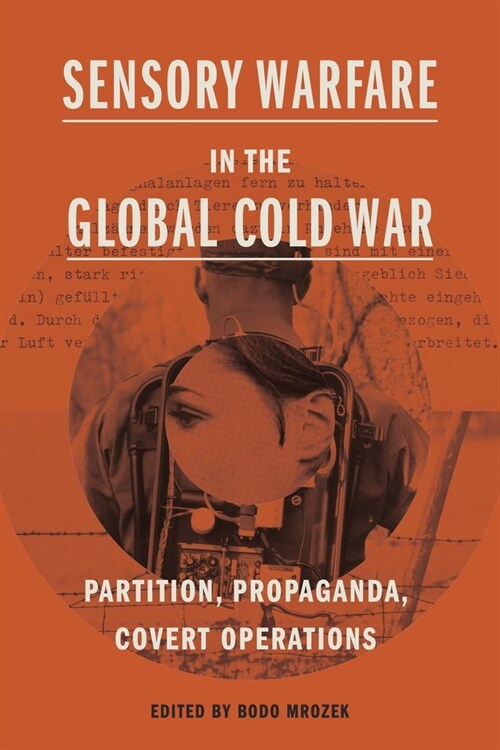 Sensory Warfare in the Global Cold War (Hardcover)