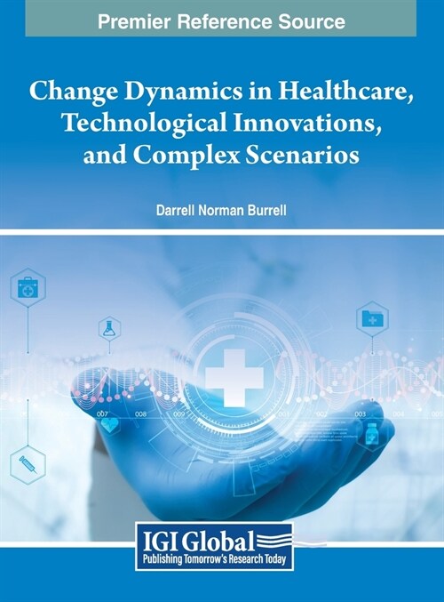 Change Dynamics in Healthcare, Technological Innovations, and Complex Scenarios (Hardcover)