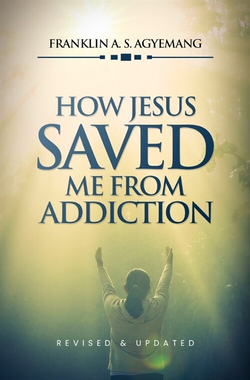 How Jesus Saved Me From Addiction (Paperback)
