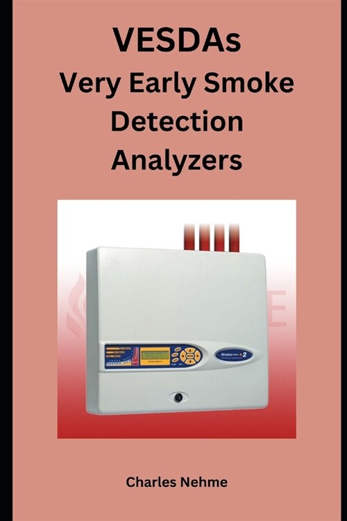 VESDAs (Very Early Smoke Detection Analyzers) (Paperback)