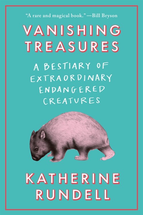 Vanishing Treasures: A Bestiary of Extraordinary Endangered Creatures (Hardcover)
