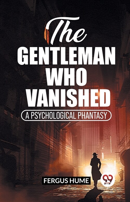 The Gentleman Who Vanished A Psychological Phantasy (Paperback)