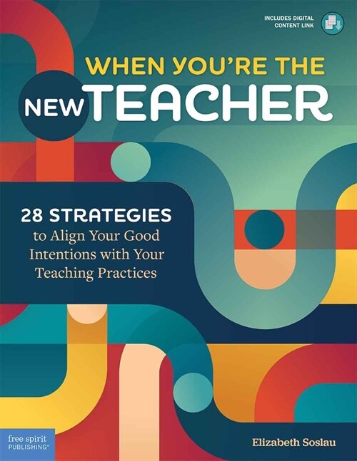 When Youre the New Teacher: 28 Strategies to Align Your Good Intentions with Your Teaching Practices (Paperback)