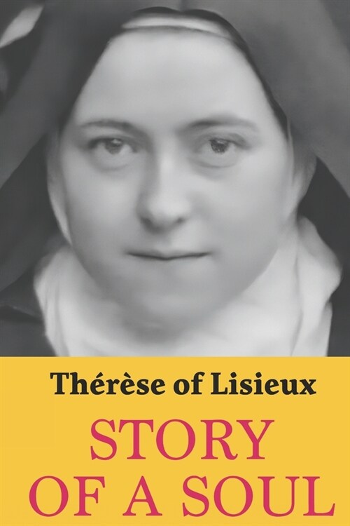 Story of a Soul: Therese of Lisieux: Complete edition with a new translation (Paperback)