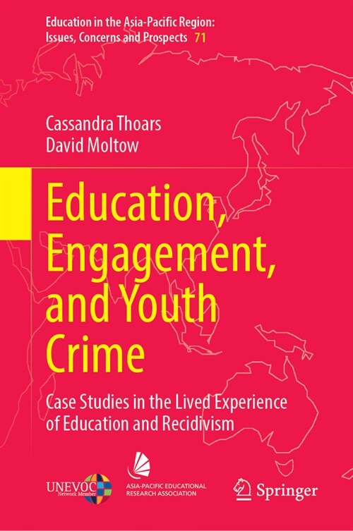 Education, Engagement, and Youth Crime: Case Studies in the Lived Experience of Education and Recidivism (Hardcover, 2024)