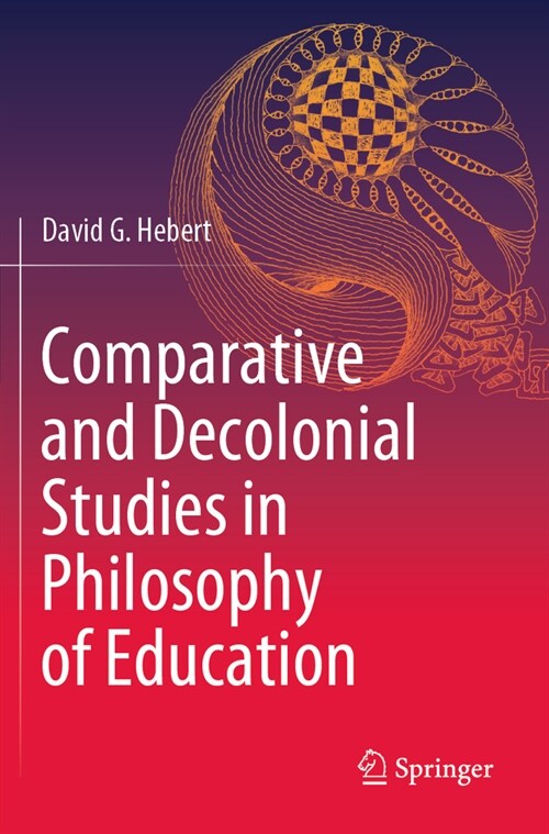 Comparative and Decolonial Studies in Philosophy of Education (Paperback, 2023)