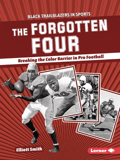 The Forgotten Four: Breaking the Color Barrier in Pro Football (Paperback)