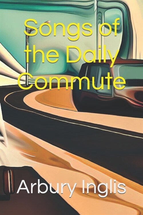 Songs of the Daily Commute (Paperback)