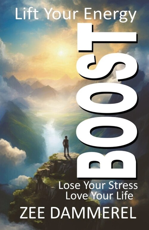 Boost: Lift Your Energy, Lose Your Stress, and Love Your Life! (Paperback)