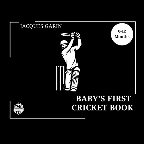 Babys First Cricket Book: Black and White High Contrast Baby Book 0-12 Months on Cricket (Paperback)