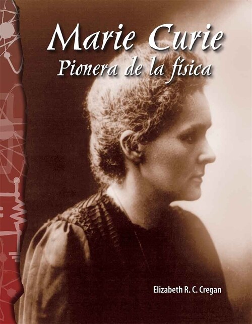 Marie Curie: Pionera de la F?ica (Paperback)