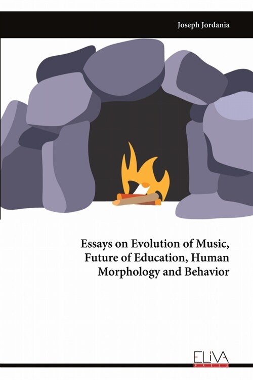 Essays on Evolution of Music, Future of Education, Human Morphology and Behavior (Paperback)