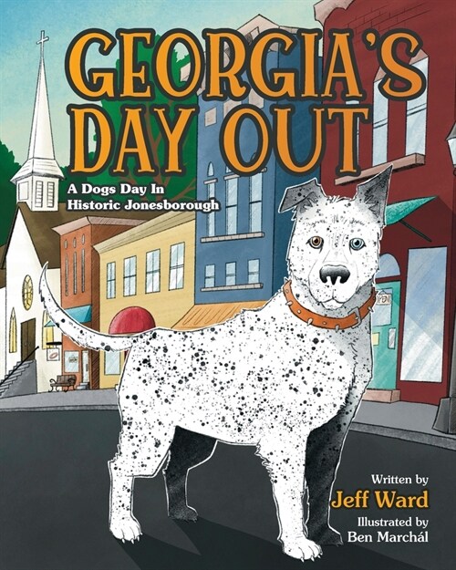 Georgias Day Out: A Dogs Day In Historic Jonesborough (Paperback)