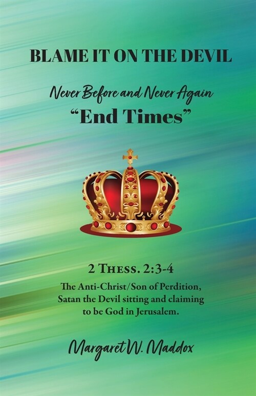 Blame It on the Devil, Never Before and Never Again End Times (Paperback)
