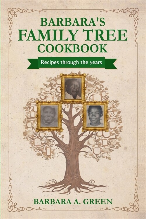 Barbaras Family Tree Cookbook: Recipes through the years! (Paperback)