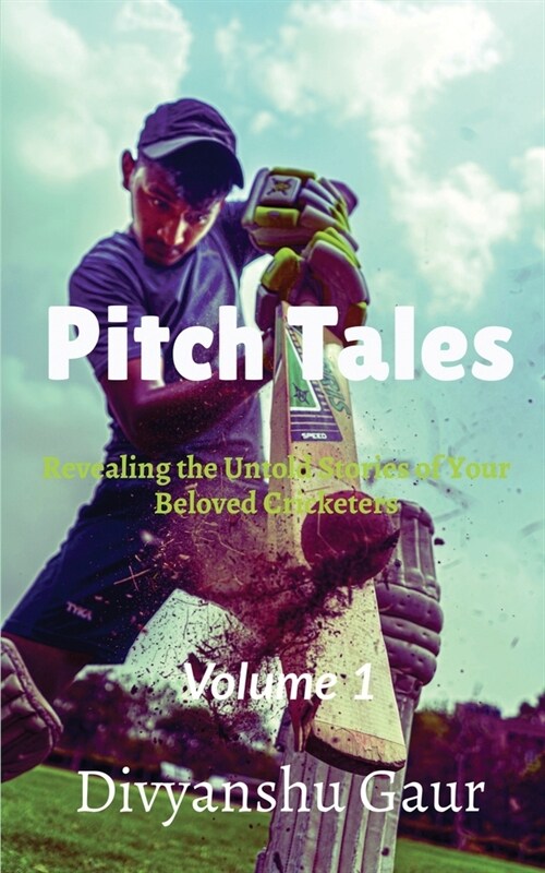 Pitch Tales: Revealing the Untold Stories of Your Beloved Cricketers (Paperback)