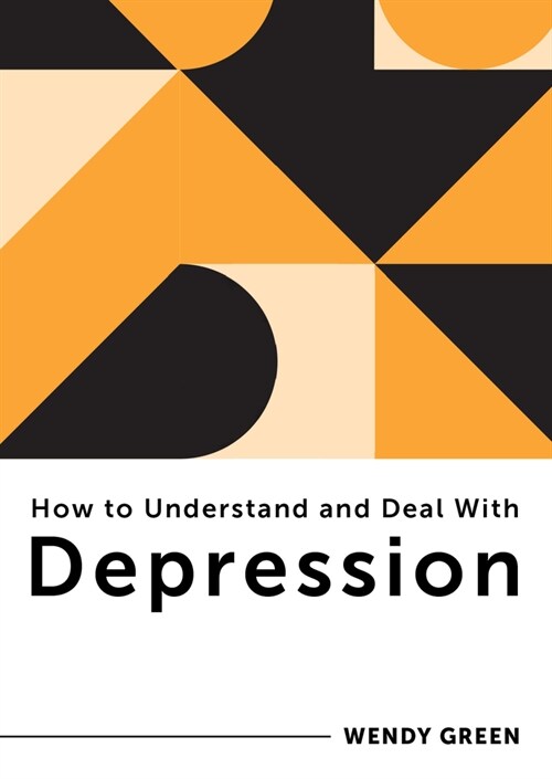 How to Understand and Deal with Depression: Everything You Need to Know (Paperback)
